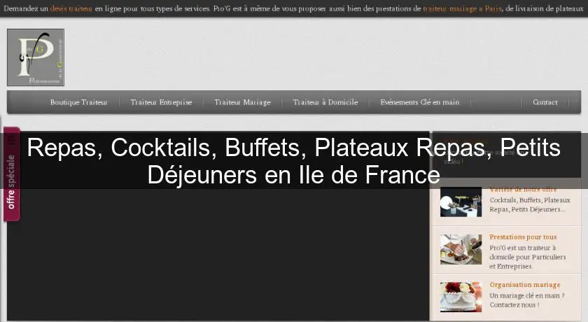 Repas, Cocktails, Buffets, Plateaux Repas, Petits Déjeuners en Ile de France