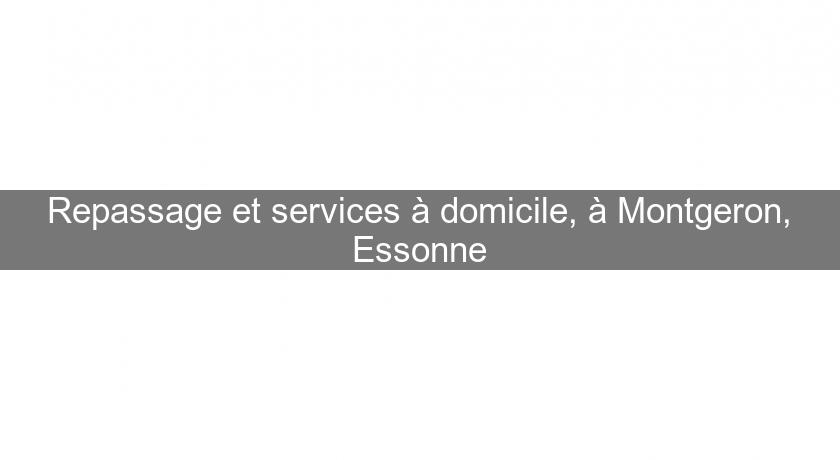 Repassage et services à domicile, à Montgeron, Essonne Repassage et services à domicile, à Montgeron, Essonne
