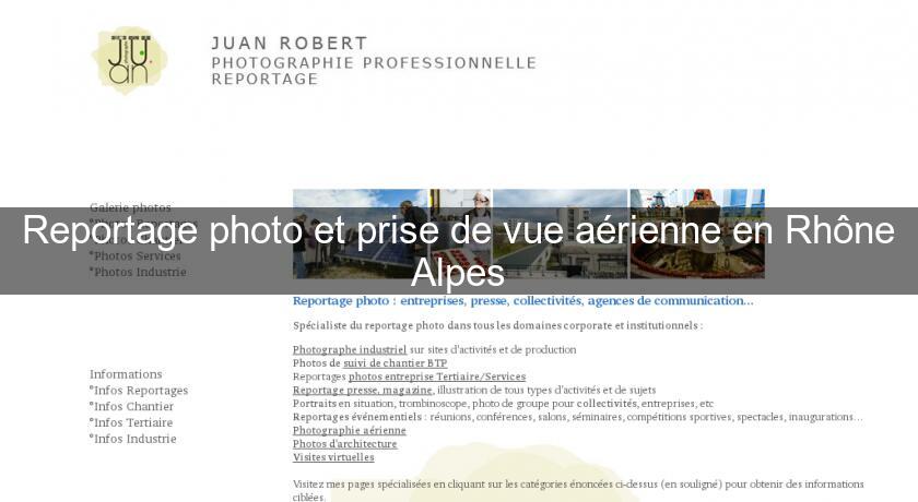 Reportage photo et prise de vue aérienne en Rhône Alpes Reportage photo et prise de vue aérienne en Rhône Alpes