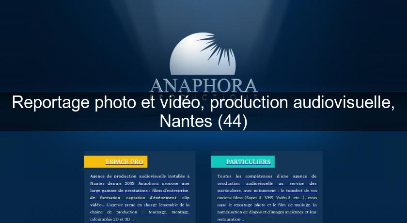 Reportage photo et vidéo, production audiovisuelle, Nantes (44)