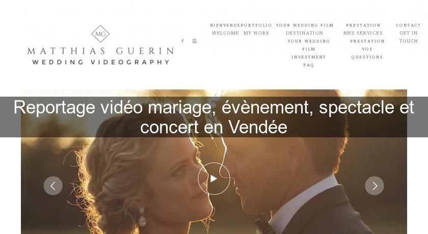 Reportage vidéo mariage, évènement, spectacle et concert en Vendée Reportage vidéo mariage, évènement, spectacle et concert en Vendée