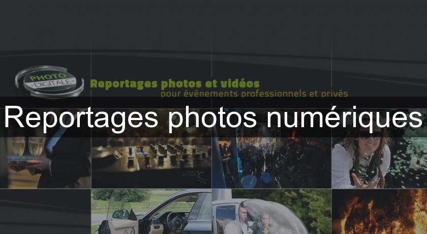 Reportages photos numériques