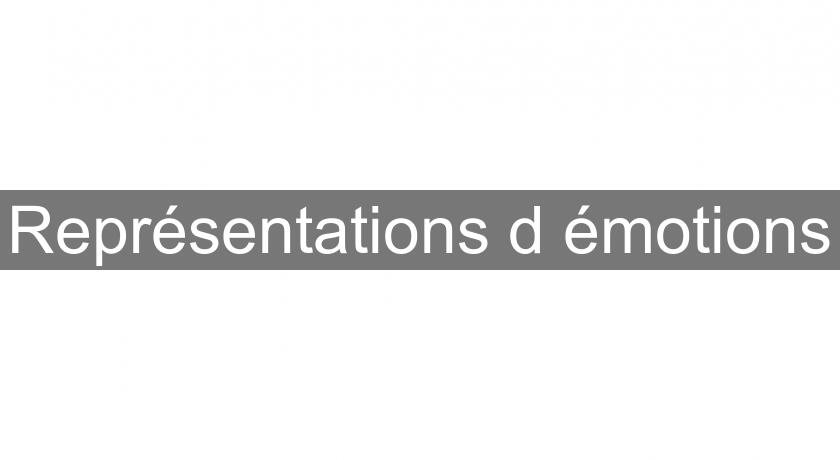 Représentations d'émotions Représentations d'émotions