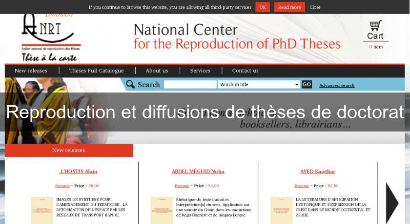 Reproduction et diffusions de thèses de doctorat Reproduction et diffusions de thèses de doctorat
