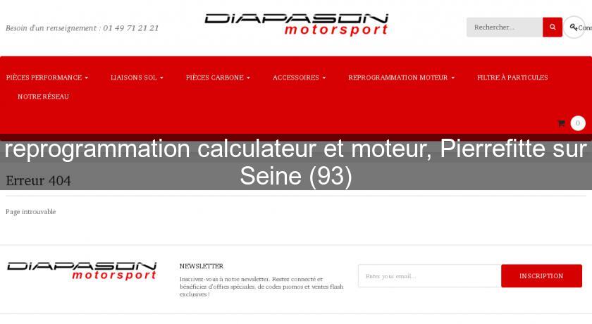 reprogrammation calculateur et moteur, Pierrefitte sur Seine (93)