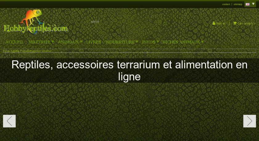 Reptiles, accessoires terrarium et alimentation en ligne