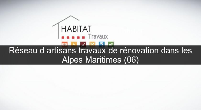Réseau d'artisans travaux de rénovation dans les Alpes Maritimes (06)