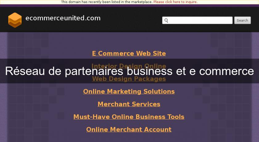 Réseau de partenaires business et e commerce Réseau de partenaires business et e commerce