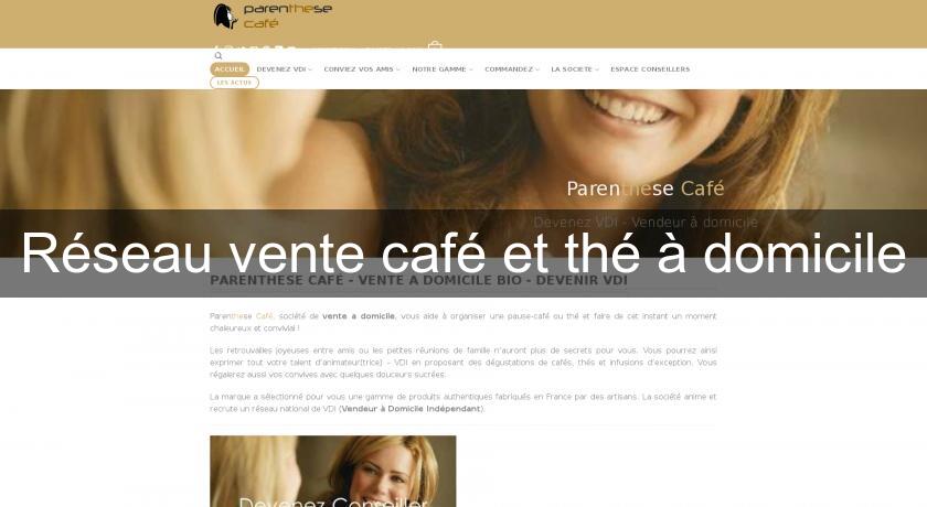 Réseau vente café et thé à domicile