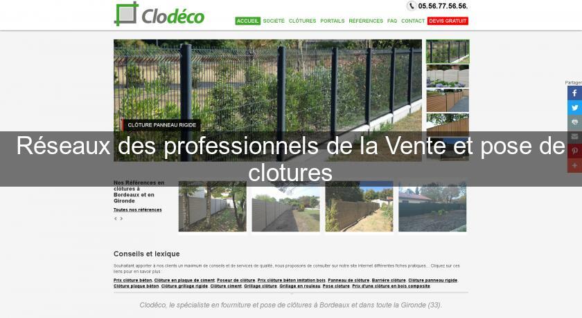 Réseaux des professionnels de la Vente et pose de clotures Réseaux des professionnels de la Vente et pose de clotures