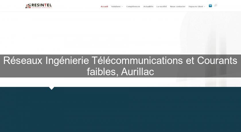 Réseaux Ingénierie Télécommunications et Courants faibles, Aurillac Réseaux Ingénierie Télécommunications et Courants faibles, Aurillac