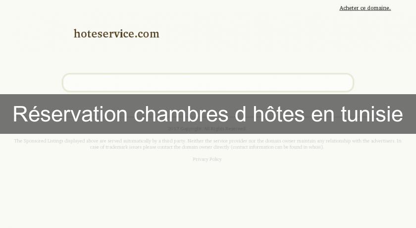 Réservation chambres d'hôtes en tunisie Réservation chambres d'hôtes en tunisie