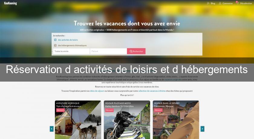 Réservation d'activités de loisirs et d'hébergements Réservation d'activités de loisirs et d'hébergements