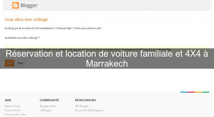 Réservation et location de voiture familiale et 4X4 à Marrakech