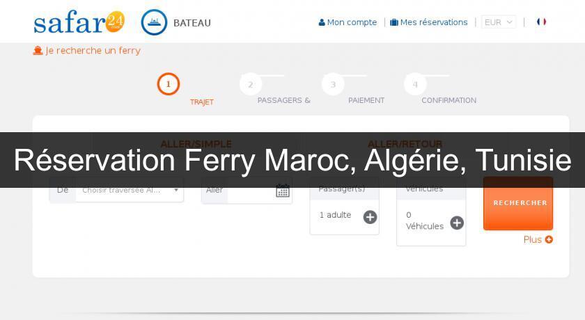 Réservation Ferry Maroc, Algérie, Tunisie
