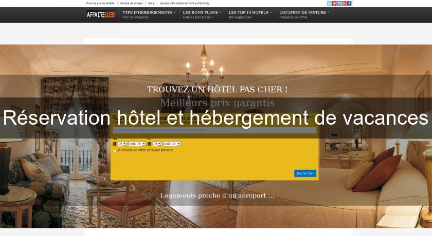 Réservation hôtel et hébergement de vacances Réservation hôtel et hébergement de vacances