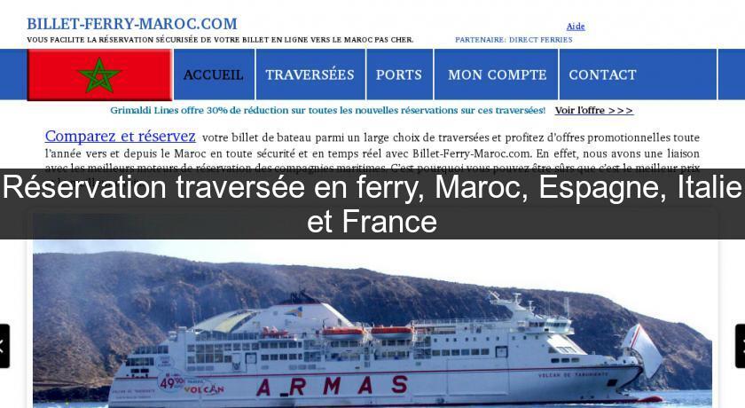 Réservation traversée en ferry, Maroc, Espagne, Italie et France