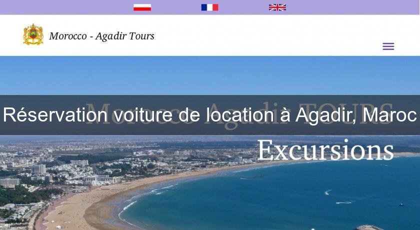 Réservation voiture de location à Agadir, Maroc Réservation voiture de location à Agadir, Maroc