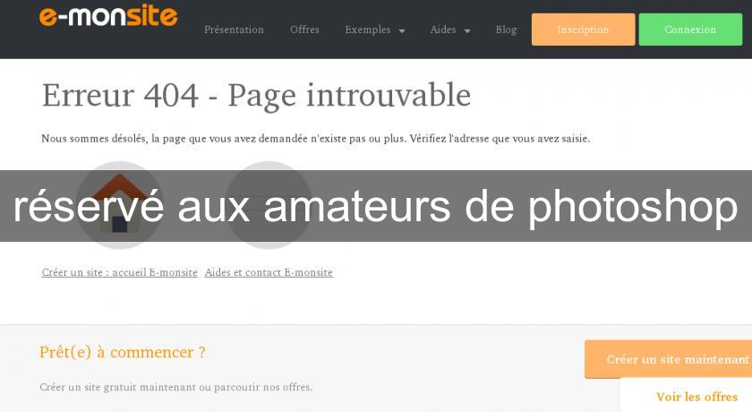 réservé aux amateurs de photoshop réservé aux amateurs de photoshop