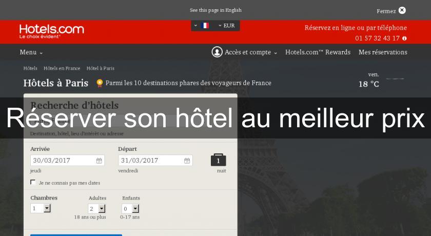 Réserver son hôtel au meilleur prix Réserver son hôtel au meilleur prix
