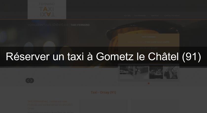 Réserver un taxi à Gometz le Châtel (91) Réserver un taxi à Gometz le Châtel (91)