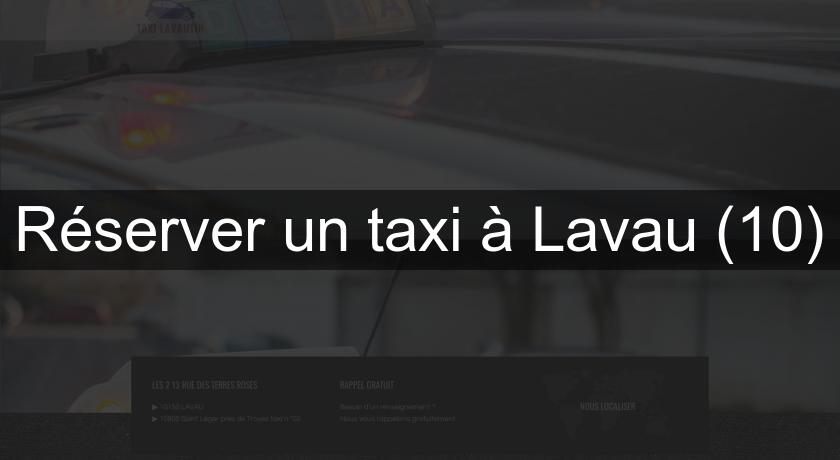 Réserver un taxi à Lavau (10)
