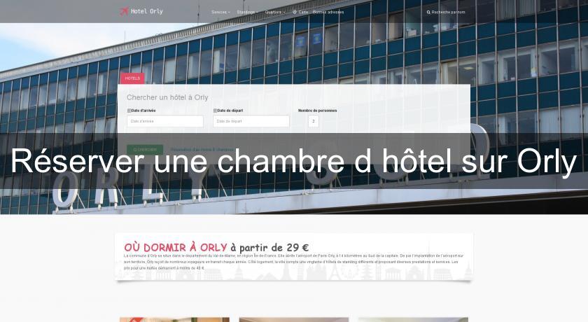 Réserver une chambre d'hôtel sur Orly