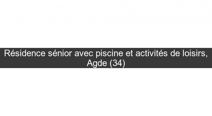 Résidence sénior avec piscine et activités de loisirs, Agde (34) Résidence sénior avec piscine et activités de loisirs, Agde (34)