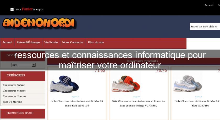 ressources et connaissances informatique pour maîtriser votre ordinateur ressources et connaissances informatique pour maîtriser votre ordinateur
