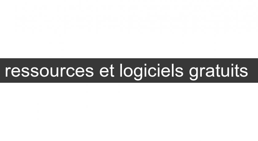 ressources et logiciels gratuits 