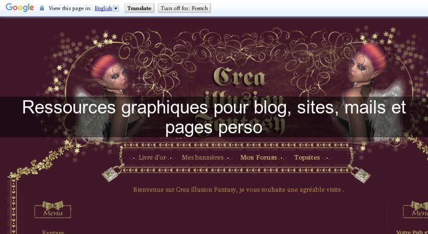 Ressources graphiques pour blog, sites, mails et pages perso Ressources graphiques pour blog, sites, mails et pages perso