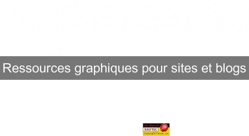 Ressources graphiques pour sites et blogs Ressources graphiques pour sites et blogs