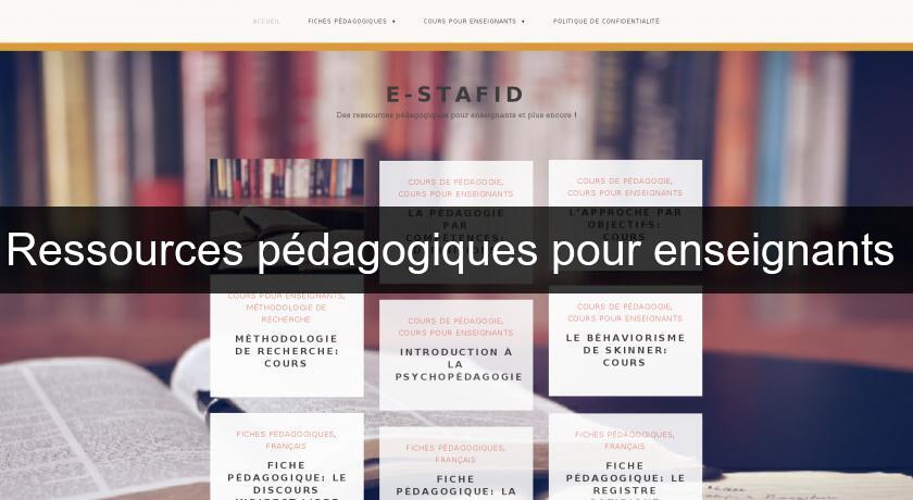 Ressources pédagogiques pour enseignants Ressources pédagogiques pour enseignants
