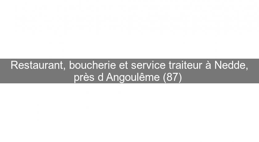Restaurant, boucherie et service traiteur à Nedde, près d'Angoulême (87) Restaurant, boucherie et service traiteur à Nedde, près d'Angoulême (87)