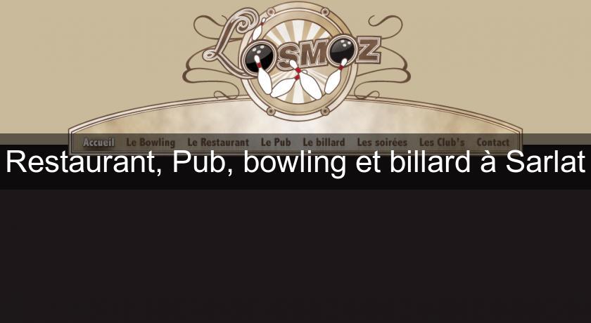 Restaurant, Pub, bowling et billard à Sarlat