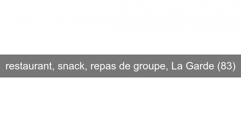 restaurant, snack, repas de groupe, La Garde (83)