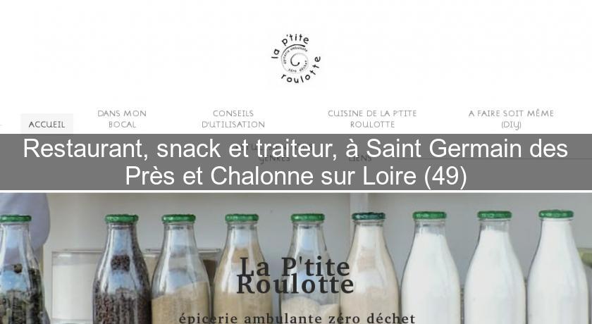 Restaurant, snack et traiteur, à Saint Germain des Près et Chalonne sur Loire (49)