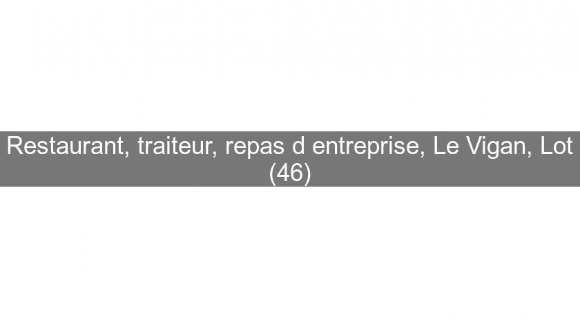 Restaurant, traiteur, repas d'entreprise, Le Vigan, Lot (46)