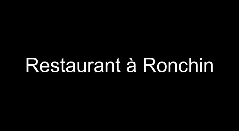 Restaurant à Ronchin Restaurant à Ronchin