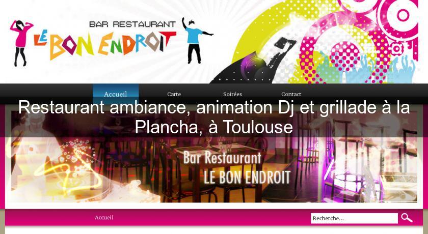 Restaurant ambiance, animation Dj et grillade à la Plancha, à Toulouse