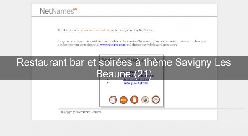 Restaurant bar et soirées à thème Savigny Les Beaune (21) Restaurant bar et soirées à thème Savigny Les Beaune (21)