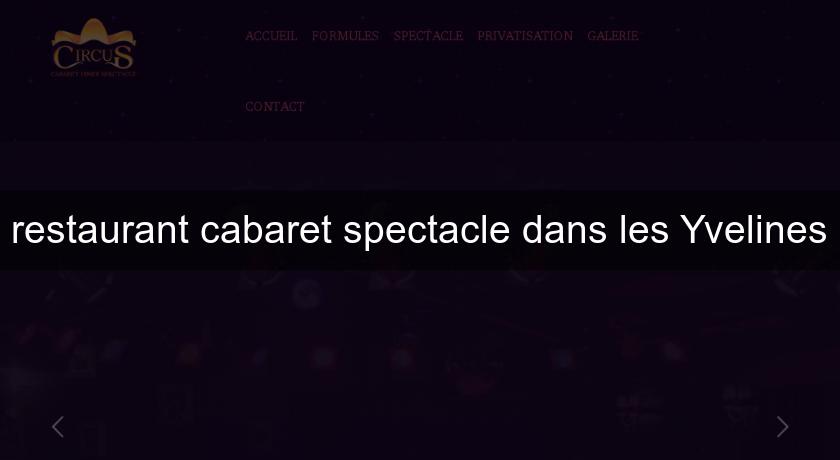 restaurant cabaret spectacle dans les Yvelines