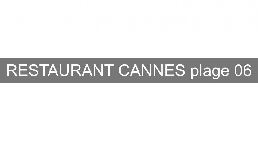 RESTAURANT CANNES plage 06 RESTAURANT CANNES plage 06