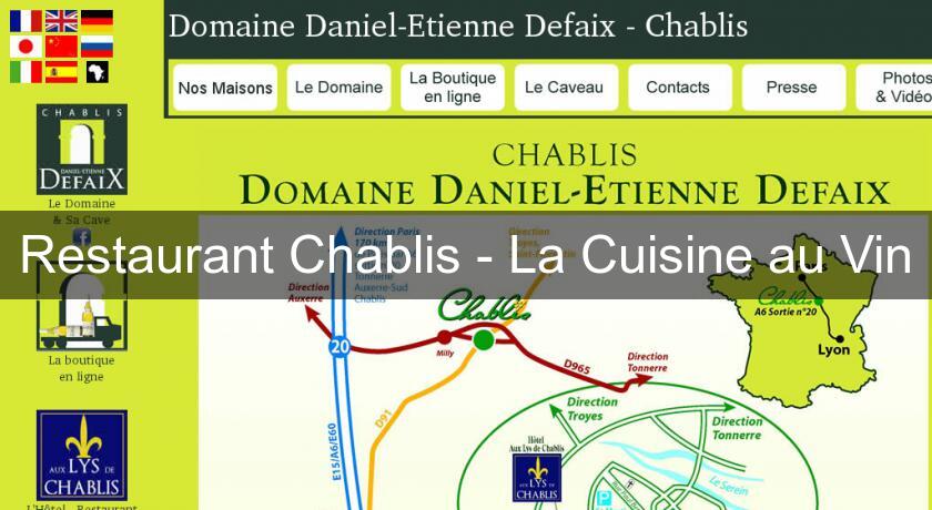 Restaurant Chablis - La Cuisine au Vin Restaurant Chablis - La Cuisine au Vin
