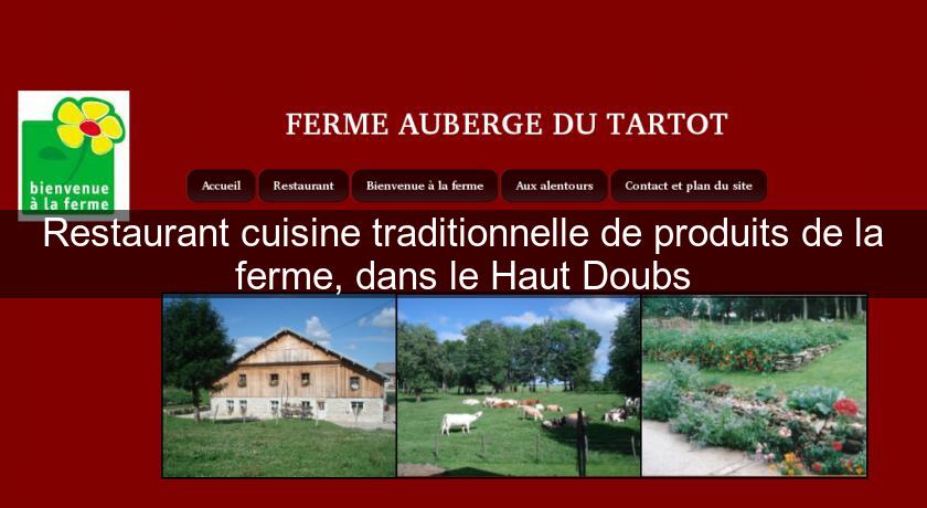 Restaurant cuisine traditionnelle de produits de la ferme, dans le Haut Doubs