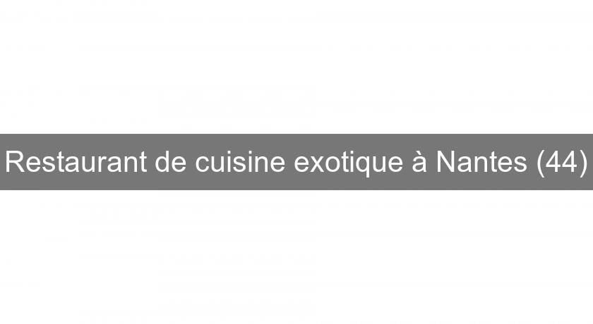 Restaurant de cuisine exotique à Nantes (44)