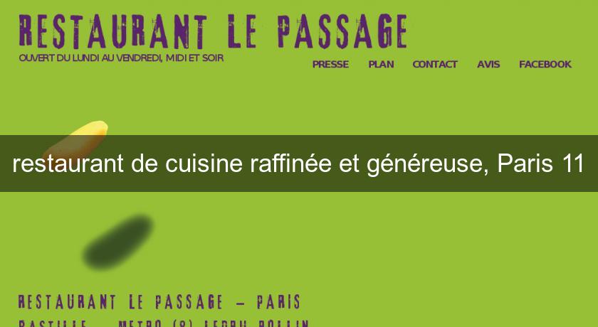restaurant de cuisine raffinée et généreuse, Paris 11 restaurant de cuisine raffinée et généreuse, Paris 11