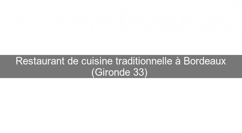 Restaurant de cuisine traditionnelle à Bordeaux (Gironde 33) Restaurant de cuisine traditionnelle à Bordeaux (Gironde 33)