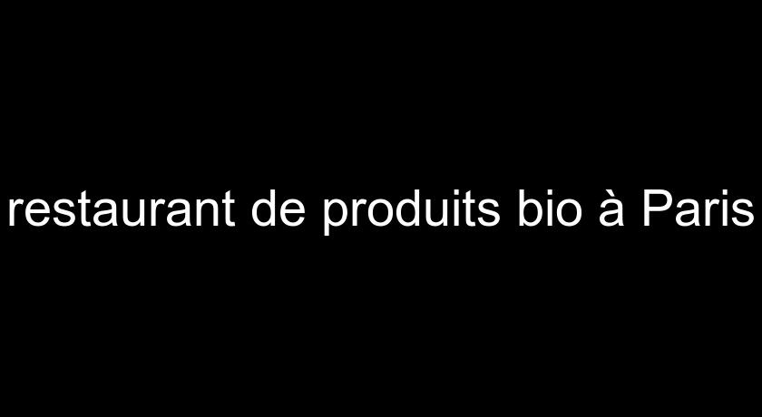 restaurant de produits bio à Paris