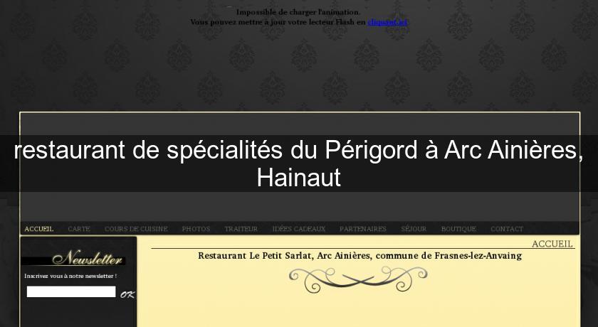 restaurant de spécialités du Périgord à Arc Ainières, Hainaut